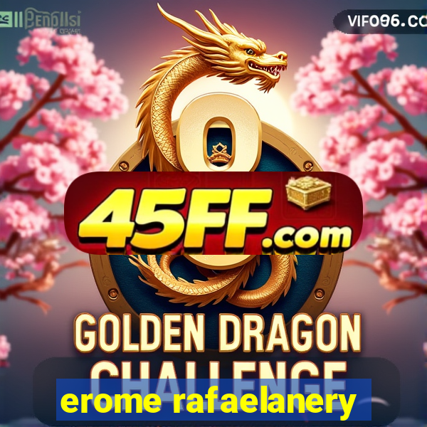 erome rafaelanery